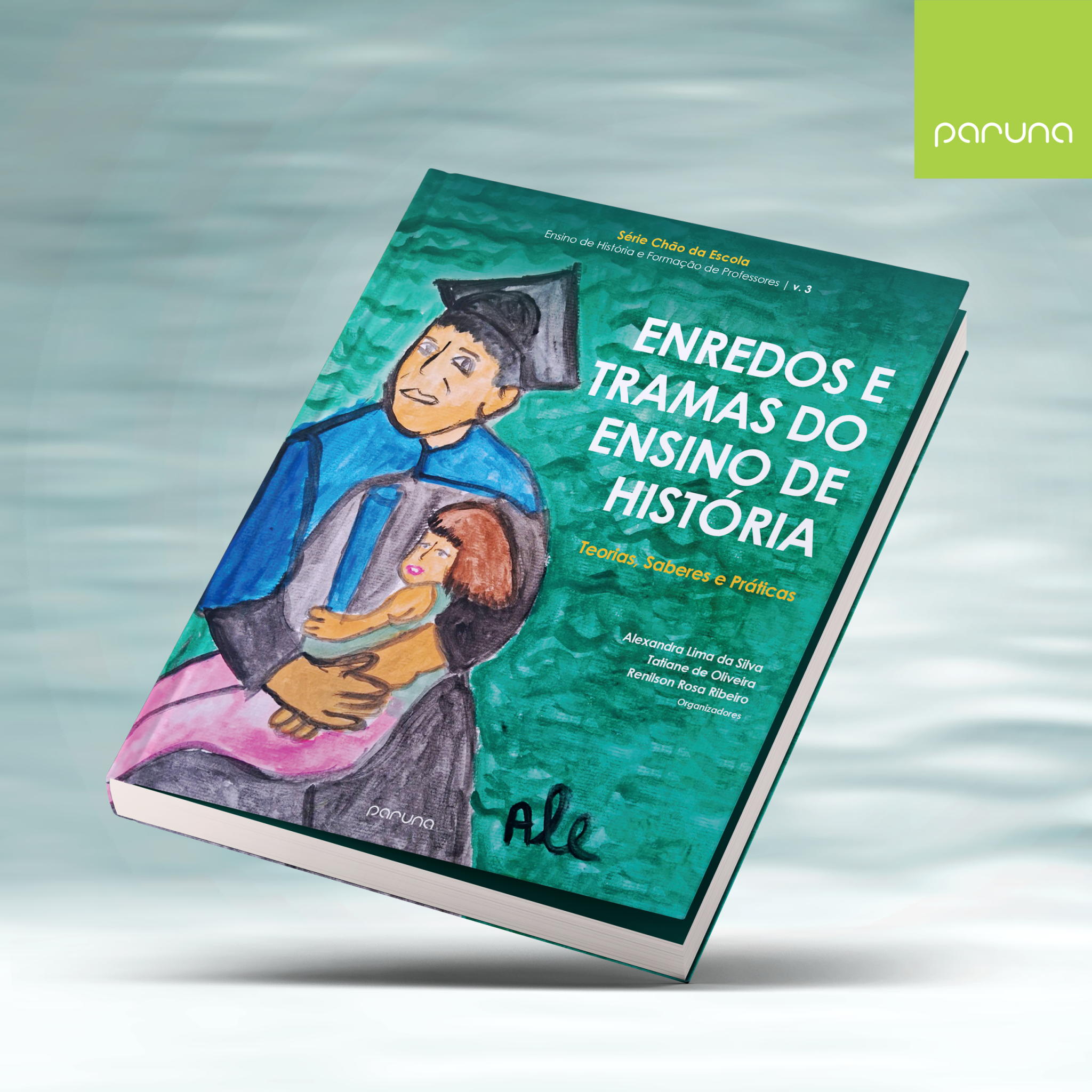 Enredos e Tramas do Ensino de História – Teorias, Saberes e Práticas