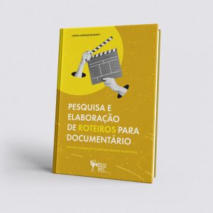APOSTILA NPD: PESQUISA E ELABORAÇÃO DE ROTEIROS PARA DOCUMENTÁRIO